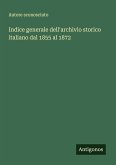Indice generale dell'archivio storico italiano dal 1855 al 1872