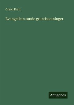 Evangeliets sande grundsaetninger - Pratt, Orson