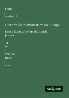 Histoire de la civilisation en Europe - Guizot, Franc¿ois
