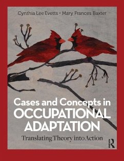 Cases and Concepts in Occupational Adaptation - Evetts, Cynthia Lee; Baxter, Mary Frances