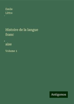 Histoire de la langue franc¿aise - Littre¿, Emile