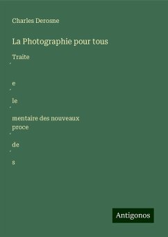 La Photographie pour tous - Derosne, Charles