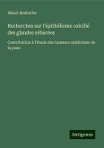 Recherches sur l'épithéliome calcifié des glandes sébacées