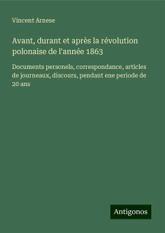 Avant, durant et après la révolution polonaise de l'année 1863 - Arnese, Vincent