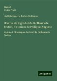 ¿uvres de Rigord et de Guillaume le Breton, historiens de Philippe-Auguste