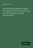 Ritratto di Dante Alighieri scoperto nuovamente in Verona e illustrato per cura del sacerdote professore Giovanni Sauro