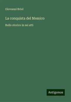 La conquista del Messico - Briol, Giovanni