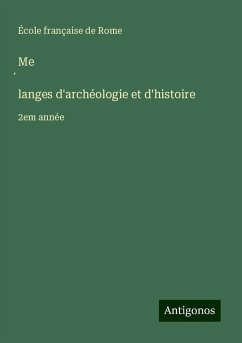 Me¿langes d'archéologie et d'histoire - Rome, École Française De