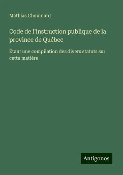 Code de l'instruction publique de la province de Québec - Chouinard, Mathias