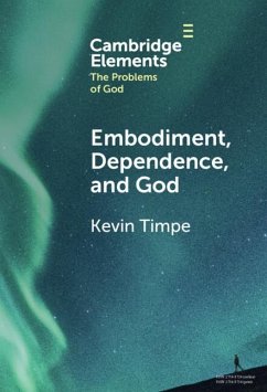 Embodiment, Dependence, and God - Timpe, Kevin