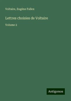 Lettres choisies de Voltaire - Voltaire; Fallex, Eugène