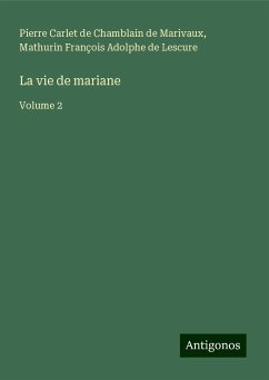 La vie de mariane - Marivaux, Pierre Carlet De Chamblain De; Lescure, Mathurin François Adolphe De