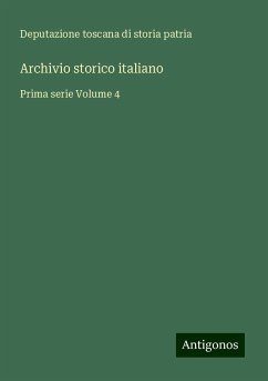 Archivio storico italiano - Deputazione Toscana Di Storia Patria