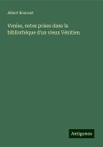 Venise, notes prises dans la bibliothèque d'un vieux Vénitien