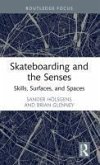 Skateboarding and the Senses