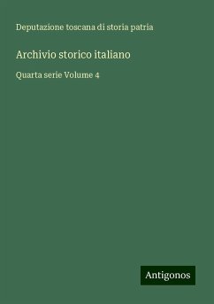 Archivio storico italiano - Deputazione Toscana Di Storia Patria