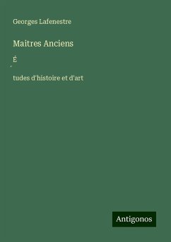 Maitres Anciens - Lafenestre, Georges