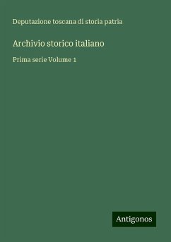 Archivio storico italiano - Deputazione Toscana Di Storia Patria