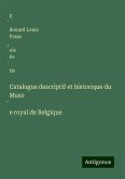 Catalogue descriptif et historique du Muse¿e royal de Belgique