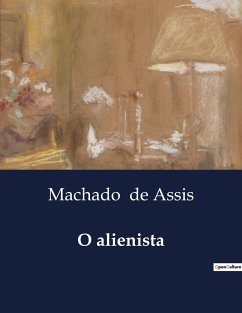 O alienista - De Assis, Machado