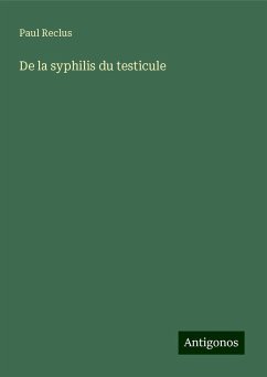 De la syphilis du testicule - Reclus, Paul