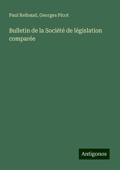 Bulletin de la Société de législation comparée - Reibaud, Paul; Picot, Georges