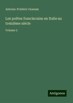 Les poëtes franciscains en Italie au treizième siècle - Ozanam, Antoine-Frédéric