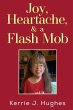 Joy, Heartache and a Flash Mob - Bild 1