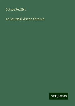 Le journal d'une femme - Feuillet, Octave