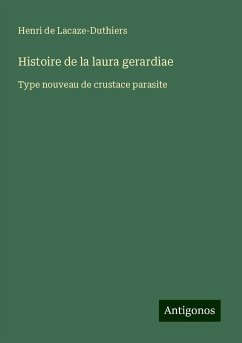 Histoire de la laura gerardiae - Lacaze-Duthiers, Henri De
