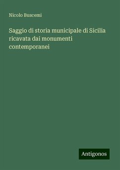 Saggio di storia municipale di Sicilia ricavata dai monumenti contemporanei - Buscemi, Nicolo