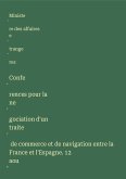 Confe¿rences pour la ne¿gociation d'un traite¿ de commerce et de navigation entre la France et l'Espagne. 12 aou¿t 1881.-6 fe¿vrier 1882