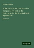 Bulletin officiel des Établissements Français de l'Océanie et du Protectorat des Iles de la Société et dépendances