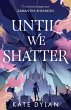 Until We Shatter - Bild 1