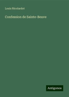 Confession de Sainte-Beuve - Nicolardot, Louis