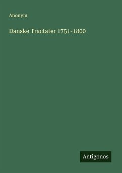 Danske Tractater 1751-1800 - Anonym