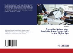 Disruptive Networking: Revolutionizing Connectivity in the Digital Age - Sohal, Asha