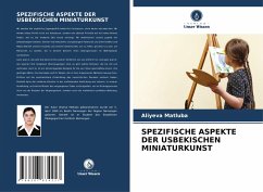 SPEZIFISCHE ASPEKTE DER USBEKISCHEN MINIATURKUNST - Matluba, Aliyeva