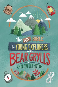 NIV Bible for Young Explorers with Bear Grylls and Andrew Ollerton - Ollerton, Andrew; Grylls, Bear