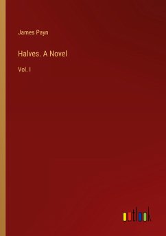Halves. A Novel - Payn, James