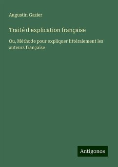 Traité d'explication française - Gazier, Augustin