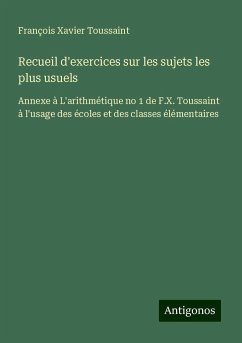 Recueil d'exercices sur les sujets les plus usuels - Toussaint, François Xavier