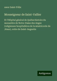 Monseigneur de Saint-Vallier - Saint-Félix, S¿Ur