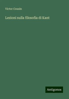 Lezioni sulla filosofia di Kant - Cousin, Victor