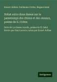 Debat entre deux dames sur le passetemps des chiens et des oiseaux, poème de G. Crétin