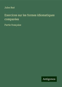 Exercices sur les formes idiomatiques comparées - Bué, Jules