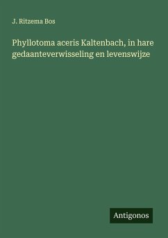 Phyllotoma aceris Kaltenbach, in hare gedaanteverwisseling en levenswijze - Bos, J. Ritzema