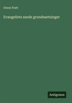 Evangeliets sande grundsaetninger - Pratt, Orson