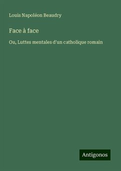 Face à face - Beaudry, Louis Napoléon