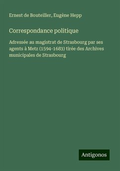 Correspondance politique - Bouteiller, Ernest De; Hepp, Eugène